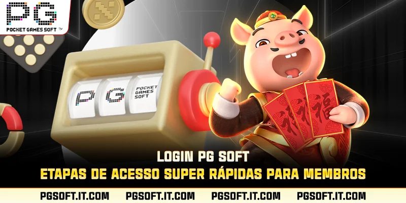 Login PG SOFT - Etapas de acesso super rápidas para membros