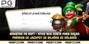 Registre PG SOFT - Ative sua conta para caçar prêmios de jackpot de bilhões de dólares