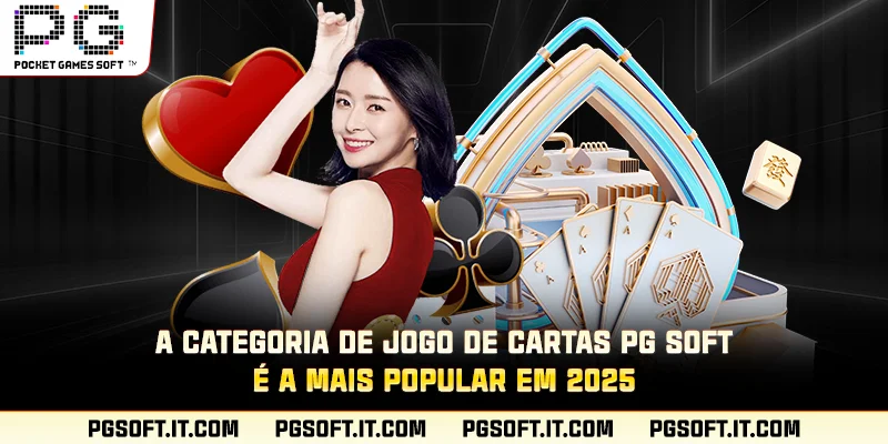 A categoria de jogo de cartas PG SOFT é a mais popular em 2025