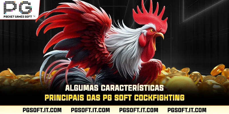 Algumas características principais das PG SOFT Cockfighting
