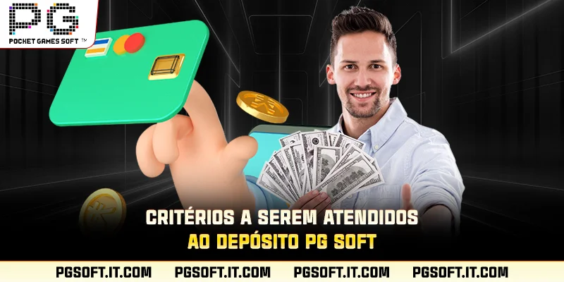 Critérios a serem atendidos ao Depósito PG SOFT