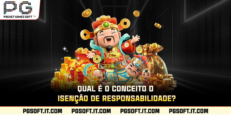 Qual é o conceito de isenção de responsabilidade?