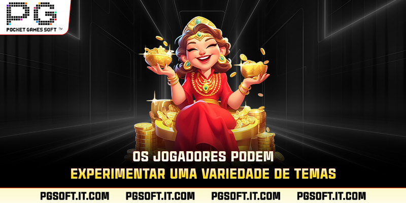 Os jogadores podem experimentar uma variedade de temas