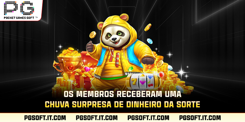 Os membros receberam uma chuva surpresa de dinheiro da sorte