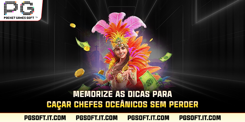 Memorize as dicas para caçar chefes oceânicos sem perder