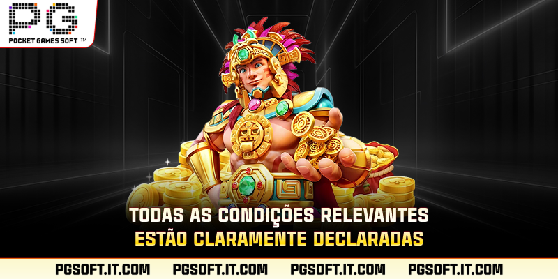 Todas as condições relevantes estão claramente declaradas.