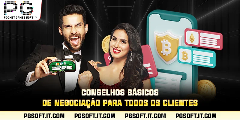 Conselhos básicos de negociação para todos os clientes
