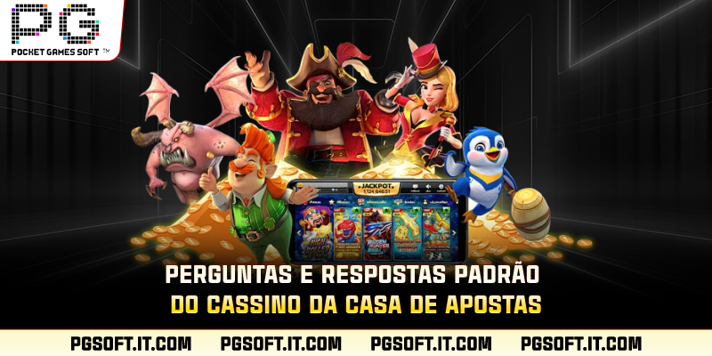 Perguntas e respostas padrão do cassino da casa de apostas